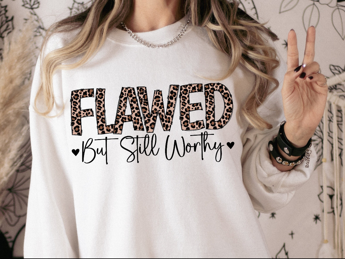 Flawed & Still Worthy Shirt