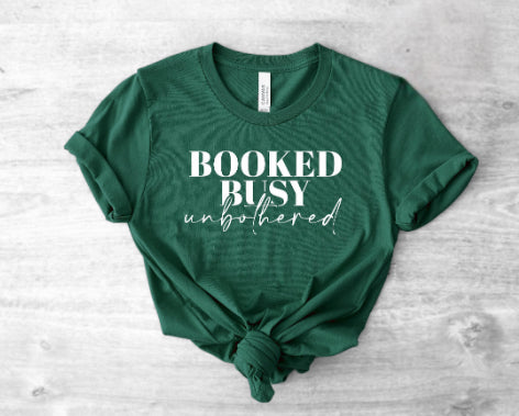 Booked, Busy, Unbothered Shirt
