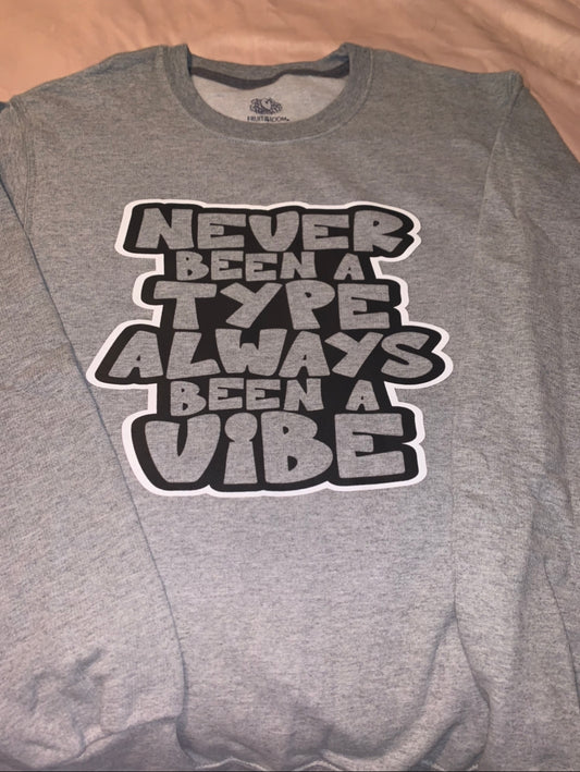 Never Been A Type Always A Vibe Shirt